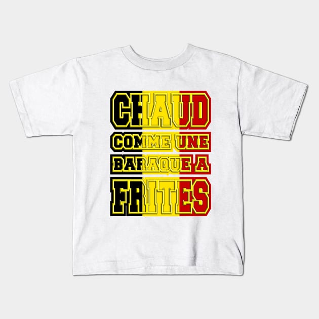 Chaud comme une baraque a frites Kids T-Shirt by Extracom